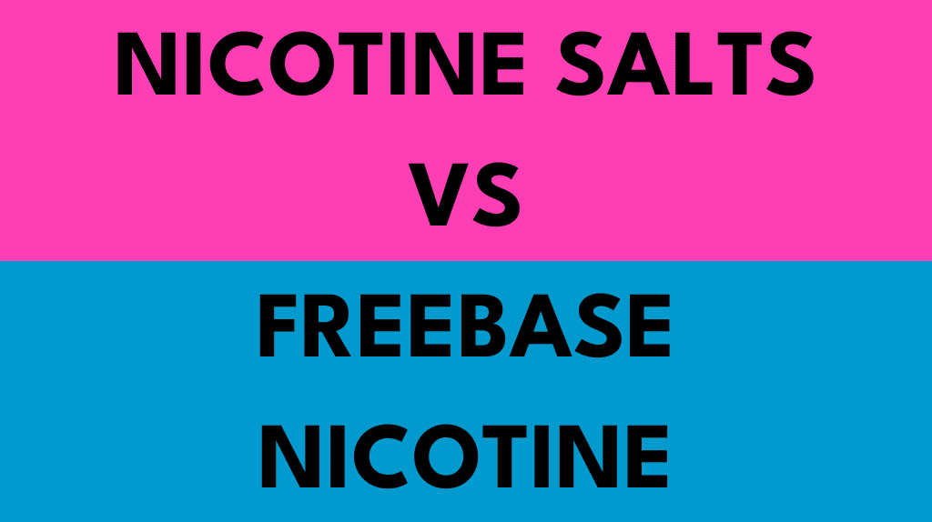 NICOTINE SALTS VS FREEBASE NICOTINE