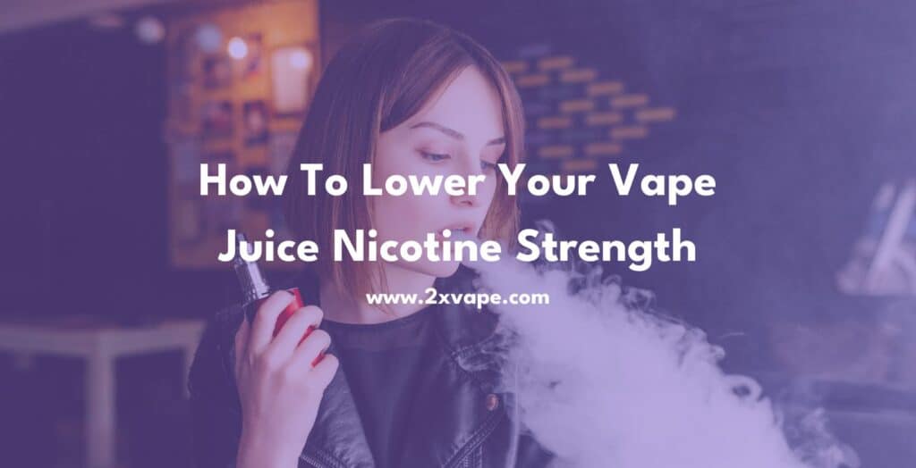 how to lower your vape juice nicotine strength