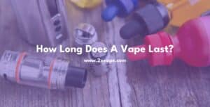 how long does a vape last?