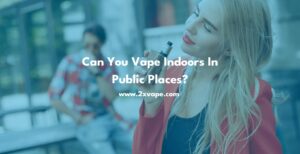 can you vape indoors in public places header image